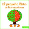 EL PEQUEO LIBRO DE LAS ESTACIONES di CHOUX, NATHALIE 