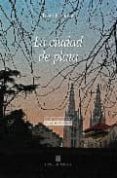LA CIUDAD DE PLATA de ESQUIVIAS, OSCAR 