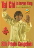 TAI CHI. LA FORMA YANG Y SUS APLICACIONES di CANGELOSI, SIFU PAOLO 