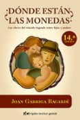 DONDE ESTAN LAS MONEDAS?: LAS CLAVES DEL VINCULO LOGRADO ENTRE HIJOS Y PADRES de GARRIGA BACARDI, JOAN 