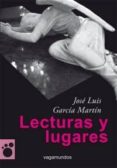 LECTURAS Y LUGARES di GARCIA MARTIN, JOSE LUIS 