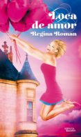 LOCA DE AMOR de ROMAN, REGINA 