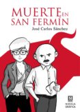 MUERTE EN SAN FERMIN di SANCHEZ DEL ARCO, JOSE CARLOS 
