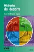 HISTORIA DEL DEPORTE de RODRIGUEZ LOPEZ, JUAN 