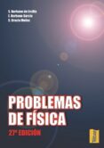 PROBLEMAS DE FISICA (27 ED.) di BURBANO DE ERCILLA, SANTIAGO 
