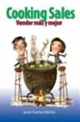 COOKING SALES: VENDER MAS Y MEJOR di FUENTES MERINO, JAVIER 