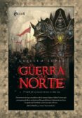 LA GUERRA POR EL NORTE di VV.AA