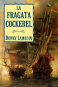 LA FRAGATA COCKEREL di LAMBDIN, DEWEY 