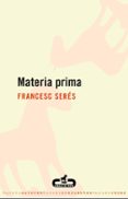 MATERIA PRIMA de SERES, FRANCESC 