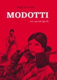 MODOTTI: UNA MUJER DEL SIGLO XX di CALLE, ANGEL DE LA 
