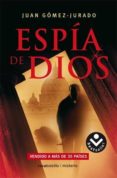 ESPIA DE DIOS de GOMEZ-JURADO, JUAN 