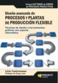 DISEO AVANZADO DE PROCESOS Y PLANTAS DE PRODUCCION FLEXIBLE de CUATRECASAS, LLUIS 