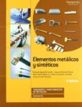 ELEMENTOS METALICOS Y SINTETICOS de AGUEDA CASADO, EDUARDO  MARTIN NAVARRO, JOSE 