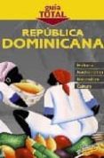 REPUBLICA DOMINICANA (GUIA TOTAL) di VV.AA. 