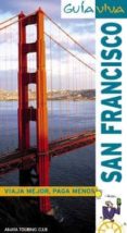SAN FRANCISCO 2010 (GUIA VIVA) de FERNANDEZ ALAVA, LUIS ARGEO 