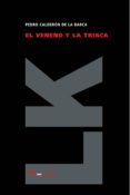 EL VENENO Y LA TRIACA di CALDERON DE LA BARCA, PEDRO 