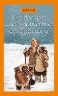 EL CHICO QUE QUERIA CONVERTIRSE EN SER HUMANO de RIEL, JORN 