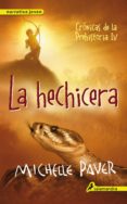LA HECHICERA: CRONICAS DE LA PREHISTORIA IV de PAVER, MICHELLE 