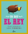 YO SOY EL REY di TIMMERS, LEO 