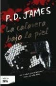 LA CALAVERA BAJO LA PIEL de JAMES, P. D. 