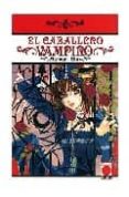 EL CABALLERO VAMPIRO N 6 de HINO, MATSURI 
