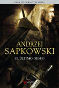 EL ULTIMO DESEO (SAGA GERALT DE RIVIA 1)(EDICION COLECCIONISTA) de SAPKOWSKI, ANDRZEJ 