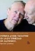 ESTIMULACION COGNITIVA EN LA ENFERMEDAD DE ALZHEIMER di ROMERO BRAVO, MANUEL JESUS  ORANTES FERNANDEZ, RAQUEL 