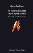 MI CORAZON DESNUDO Y OTROS PAPELES NTIMOS de BAUDELAIRE, CHARLES 