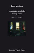 VENTANAS ENCENDIDAS: ANTOLOGIA POETICA de MORABITO, FABIO 