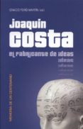 JOAQUIN COSTA, EL FABRICANTE DE IDEAS de PEIRO MARTIN, IGNACIO 
