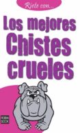LOS MEJORES CHISTES CRUELES di VV.AA. 