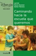 CAMINANDO HACIA LA ESCUELA QUE QUEREMOS de GIL, LOLI 