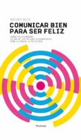 COMUNICAR BIEN PARA SER FELIZ de RUIZ, MOISES 