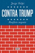 CONTRA TRUMP de VOLPI, JORGE 