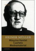 MAQUINA HAMLET; CUARTETO; MEDEAMATERIAL di MLLER, HEINER 