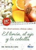 MIS OBSERVACIONES CLINICAS SOBRE EL LIMON, EL AJO Y LA CEBOLLA di CAPO, NICOLAS 