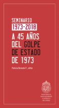 A 45 Años Del Golpe De Estado De 1973 (ebook)