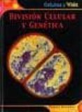 DIVISION CELULAR Y GENETICA (CELULAS Y VIDA) de SNEDDEN, ROBERT 