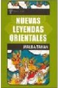 NUEVAS LEYENDAS ORIENTALES di TAHAN, MALBA 