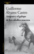 Amparo Y El Galope De Los Caballos Muertos (ebook)