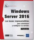 WINDOWS SERVER 2016: LAS BASES IMPRESCINDIBLES PARA ADMINISTRAR Y CONFIGURAR SU SERVIDOR (2 ED.) di BONNET, NICOLAS 
