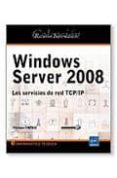 WINDOWS SERVER 2008: LOS SERVICIOS DE RED TCP/IP di FREDDI, PHILIPPE 