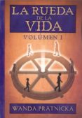 LA RUEDA DE LA VIDA, VOLUMEN I di PRATNICKA, WANDA 