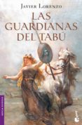 LAS GUARDIANES DEL TABU de LORENZO, JAVIER 
