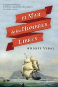 (PE) EL MAR DE LOS HOMBRES LIBRES de VIDAL, ANDRES 