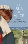 LA ISLA DE ALICE de SANCHEZ AREVALO, DANIEL 