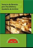 TEMARIO DE DERECHO PARA OPOSICIONES A FACULTATIVO Y AYUDANTE DE ARCHIVO. MADRID: ETD, 2021 di VV.AA. 