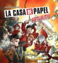 LA CASA DE PAPEL: ARTURITO de FONOLLOSA, JOSE 
