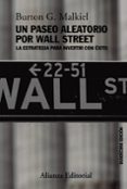 UN PASEO ALEATORIO POR WALL STREET: LA ESTRATEGIA PARA INVERTIR CON EXITO (12 ED.) de MALKIEL, BURTON G. 