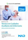 MANUAL DEL TCNICO EN CUIDADOS AUXILIARES DE ENFERMERA. SIMULACROS DE EXAMEN di VV.AA. 